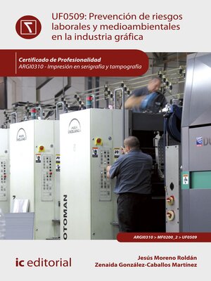 cover image of Prevención de riesgos laborales y medioambientales en la industria gráfica. ARGI0310